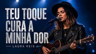 TEU TOQUE CURA A MINHA DOR | Há um Novo Tempo Esperando por Você com Jesus | Laura Reis
