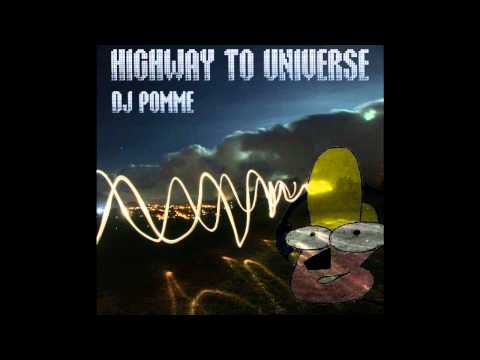 Dj Pomme - Highway To Universe