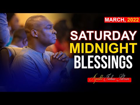 SATURDAY Midnight Blessings, 26th March 2022 - Apostle Joshua Selman | Good Word Before You Sleep