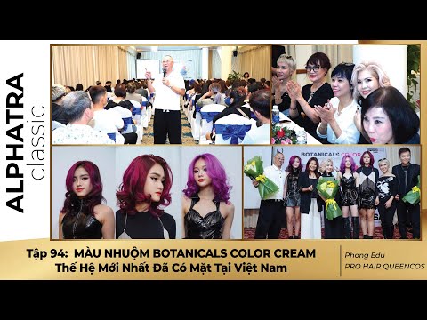 Tập 94: MÀU NHUỘM BOTANICALS COLOR CREAM Thế Hệ Mới Nhất Đã Có Mặt Tại Việt Nam I Phong Edu