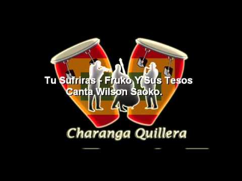 Tu Sufriras - Fruko Y Sus Tesos, Canta: Wilson Saoko.