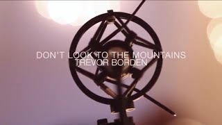 Trevor Borden - Don't Look To The Mountains - Live In Redding, CA