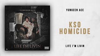 Yungeen Ace - KSO Homicide (Life I&#39;m Livin)