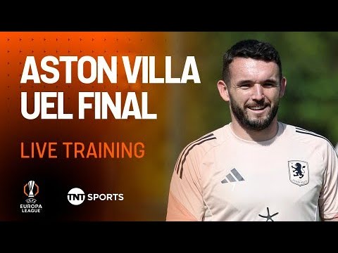 LIVE: Aston Villa Training Session ahead of UEFA Europa League Final against Freiburg