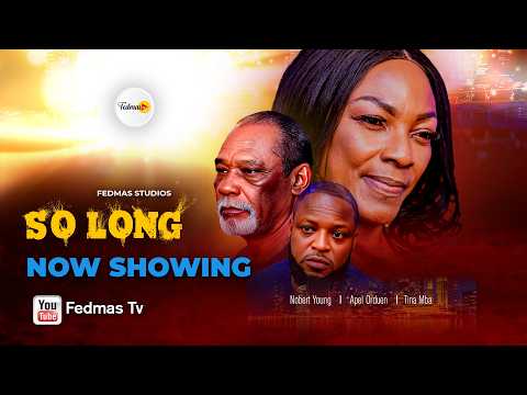 SO LONG - Nigerian Movies 2026 Latest full Movies | Tina Mba, Nobert Young, Apel Orduen