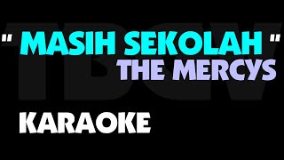 Download lagu The Mercys - MASIH SEKOLAH. Karaoke mp3