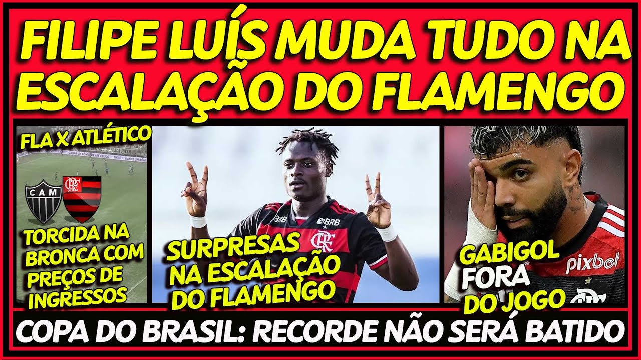 FILIPE LUÍS MUDA TUDO NA ESCALAÇÃO DO FLAMENGO | GABIGOL FORA DO JOGO | INGRESSOS ABUSIVOS E+