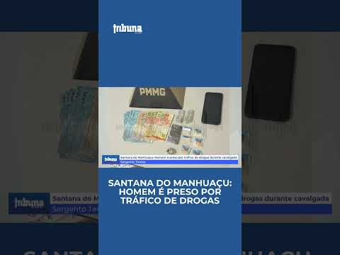 Santana do Manhuaçu: Homem é preso por tráfico de drogas durante cavalgada na zona rural