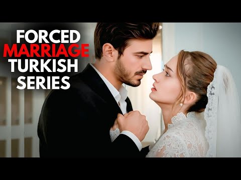TOP 5 Best Forced Marriage Turkish Series 