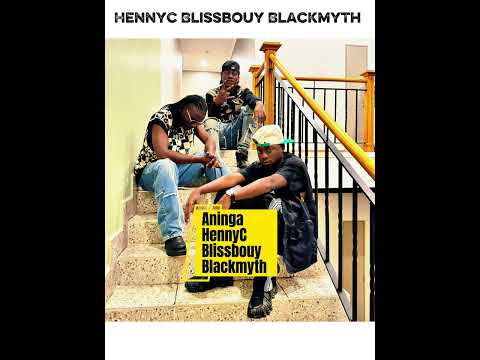 ANINGA HennyC Blissbouy Blackmyth (official Audio) #xigazaxama2k