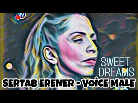 Sertab Erener -  Voice Male / "Sweet Dreams"