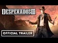 Desperados 3 - Official Gameplay Overview Trailer