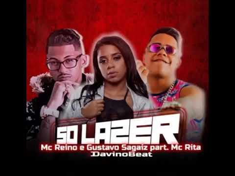 MC REINO E GUSTAVO SAGAIS -SO LAZER- part. MC RITA