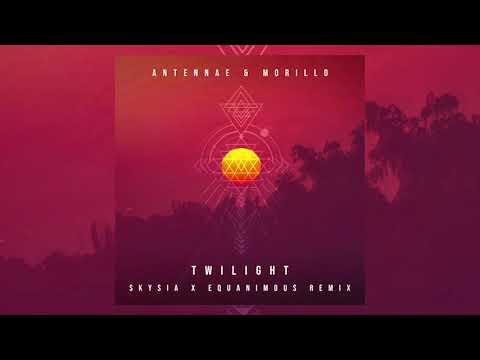 An-Ten-Nae & Morillo - Twilight (Skysia & Equanimous Remix)