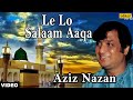 Le Lo Salaam Aaqa Aziz Nazan Muslim Devotional