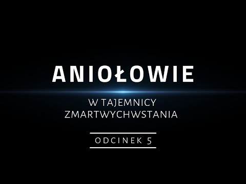 Przepowiednia Aniołów. Paruzja (5/5)