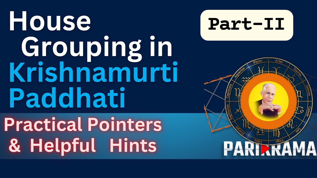 Kp Chart Practical Insights on House Groupings in Krishnamurti Paddhati
