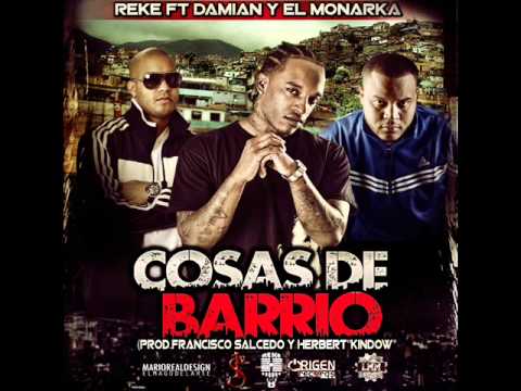 Reke Ft. Damian & El Monarka - Cosas de Barrio (Prod. By Francisco Salcedo & Herbert ''Kindow'')