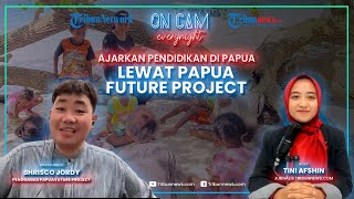Kisah Inspiratif Anak Negeri Mengajarkan Pendidikan di Daerah Papua Lewat Papua Future Project