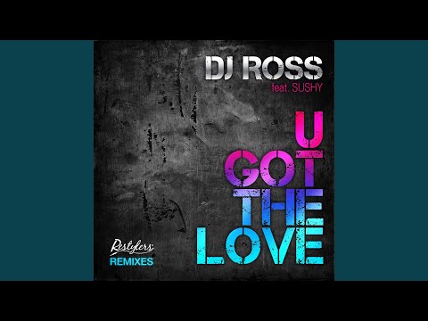 U Got The Love (feat. Sushy - Cool Angel Remix)