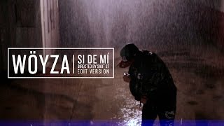 Wöyza  - Si de mí (Edit Version) HD