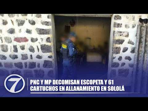 PNC y MP decomisan escopeta y 61 cartuchos en allanamiento en Sololá