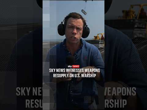 Sky News witnesses weapons resupply on US warship
