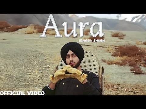 Gal Di Tu Worry Kare Kehdi Gal Di (Official Video) SHUBH | Aura Song | Shubh Songs | New Song