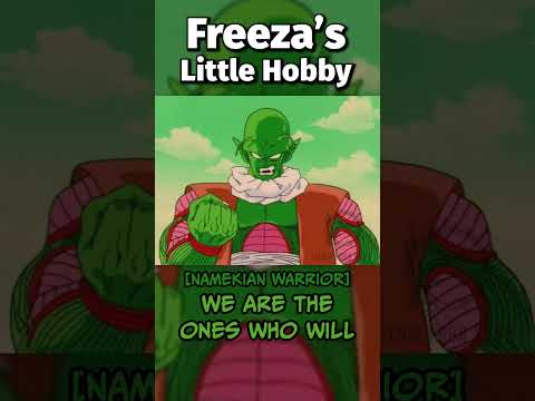 Frieza's little hobby.
