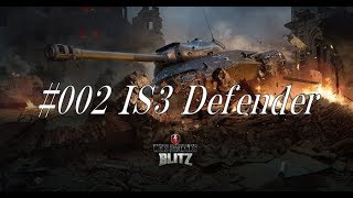 #002 IS3 Defender【初めてのWoT BLITZ実況】
