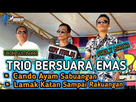 Ody Malik - Ucok Sumbara - Fadly Barca | Pop Minang Terbaru 2021 |Trio UFO | Cando Ayam Sabuangan