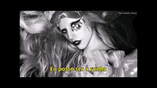 Lady Gaga - The Queen (tradução/legenda)