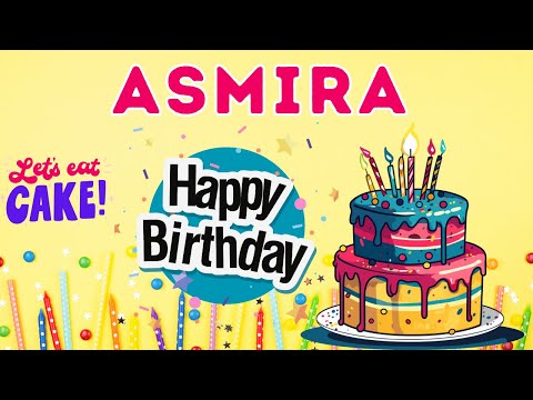 Happy Birthday Asmira, Birthday of Asmira, Best Birthday Wishes, hbd