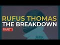 Rufus Thomas - The Breakdown - Part 1 (Official Audio)