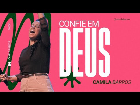 CONFIE EM DEUS | Camila Barros