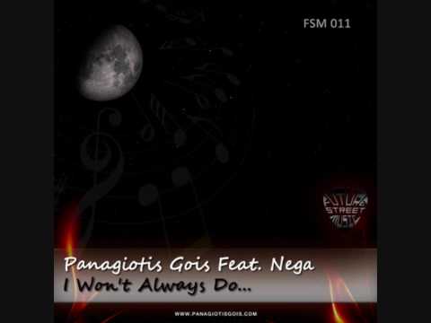 Panagiotis Gois feat. Nega - I Won't Always Do (Future Street Music 011)