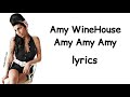 Amy WineHouse - Amy Amy Amy • lyrics | MeAndMrJoe