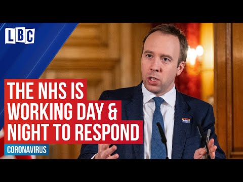 The NHS is working 'night and day' to respond to Covid-19 challenges Matt Hancock tells LBC
