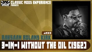 Rahsaan Roland Kirk - 3-in-1 Without the Oil (1962)