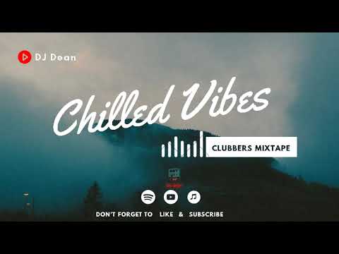 DJ Dean - ChilledVibes 2025 (Clubbers Mixtape)
