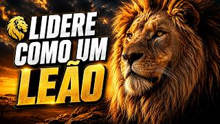 👑 O Que Faz do Leão um Verdadeiro Líder? | 7 Lições Que Você Precisa Aprender