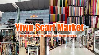 How to Buy Scarves Wholesale From Yiwu Scarf Market? Bulk Scarves Scarves, Wholesale Scarf Suppliers