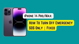 How To Turn Off Emergency SOS Only on iPhone 14 Pro/Max/Plus