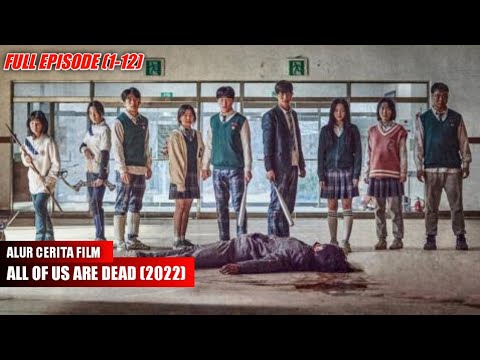 (EPISODE 1-12) BERTAHAN HIDUP DI SEKOLAH PENUH ZOMBIE : Alur Cerita Film All Of Us Are Dead (2022)