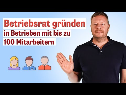 Betriebsrat gründen: Schritt-für-Schritt-Anleitung für Betriebe bis 100 Mitarbeiter