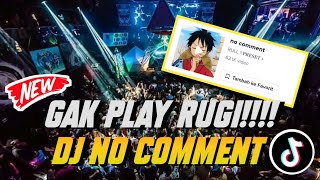 Download lagu DJ NO COMMENT PALING VIRAL DI TIKTOK JEDAG JEDUG FULL BASS 2022 mp3