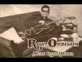 Roy Orbison "Mean little mama" (rare mouth harp version)