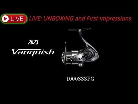 LIVE: 2023 SHIMANO Vanquish 1000SSSPG Unboxing and Initial Impressions