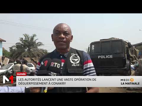 Guinée : les autorités lancent une vaste opération de déguerpissement à Conakry