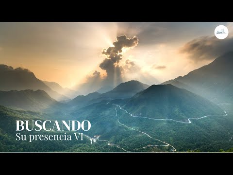 Buscando Su presencia VI